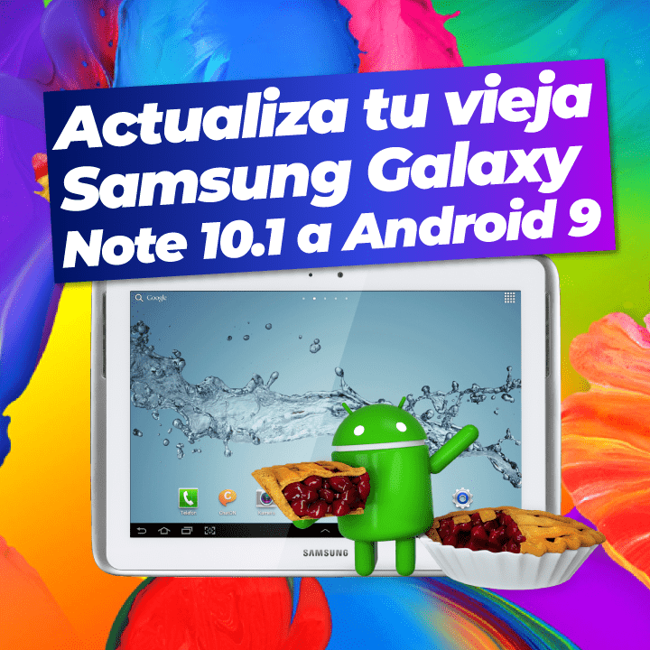 ¡Actualiza tu Tablet Galaxy Note 10.1 y Sigue Disfrutandola en el 2024!